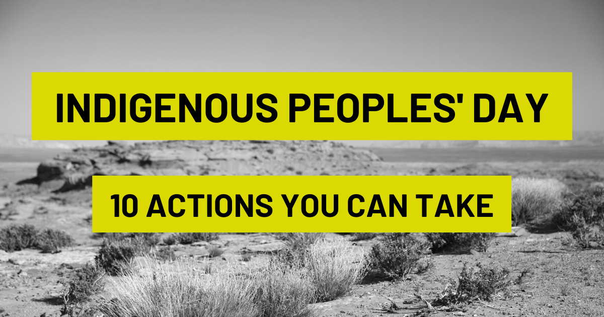 Indigenous Peoples’ Day: 10 Actions You Can Take
