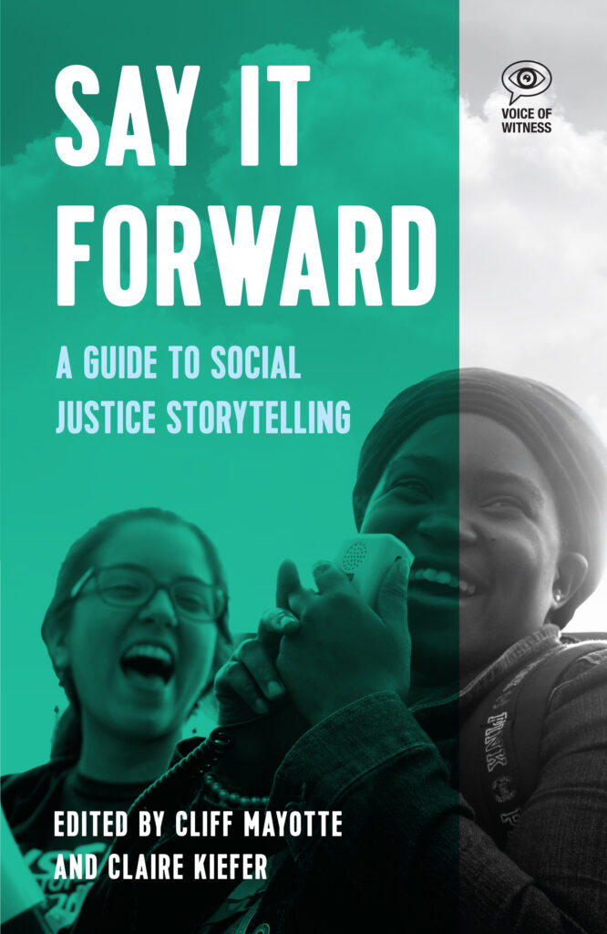 Say It Forward is an oral history guide to social justice storytelling