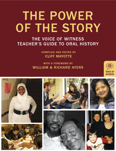 The Power of the Story: The Voice of Witness Teacher’s Guide to Oral History