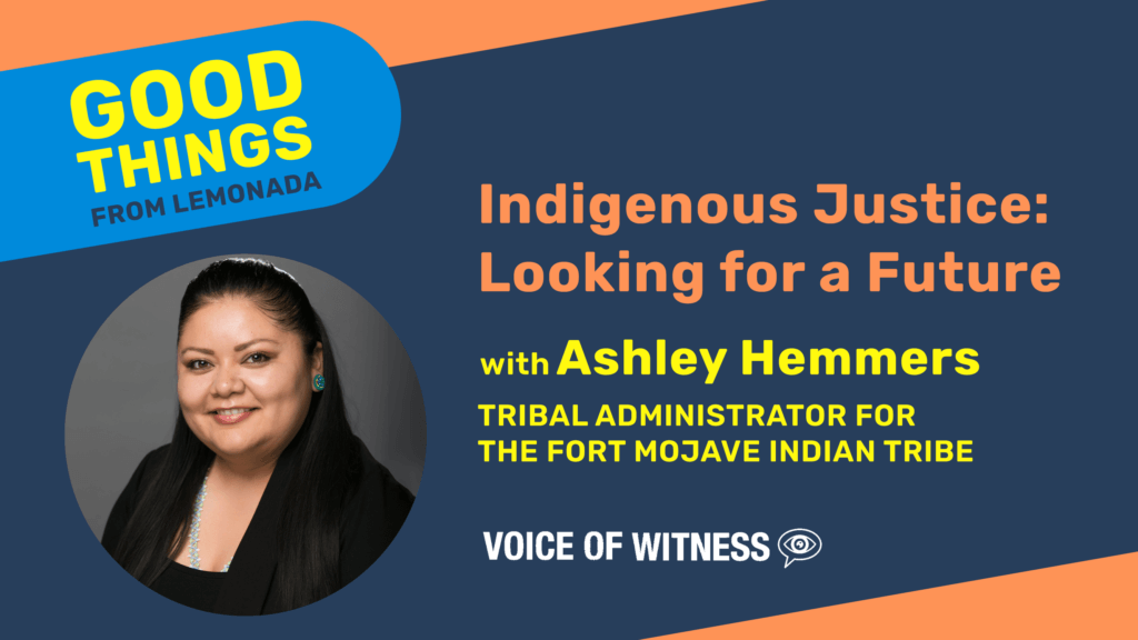 Voice of Witness oral history podcast – Indigenous justice episode