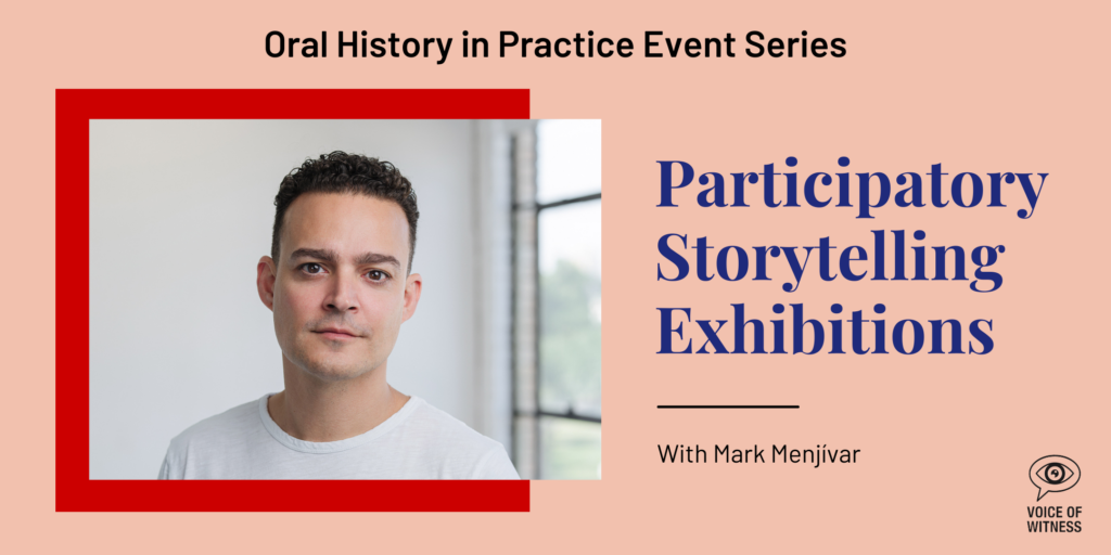 oral history and storytelling event – Mark Menjivar